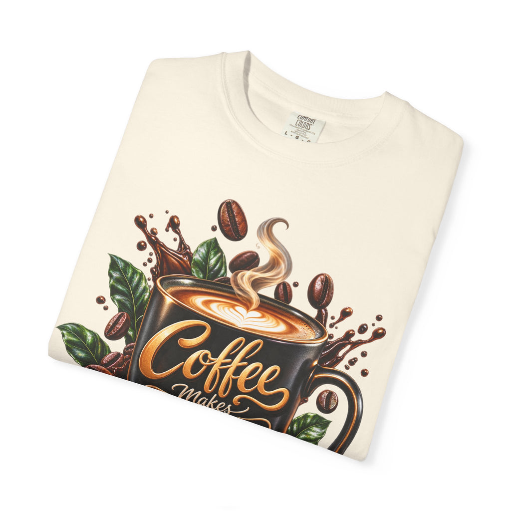 Coffee Makes Everything Better T-Shirt