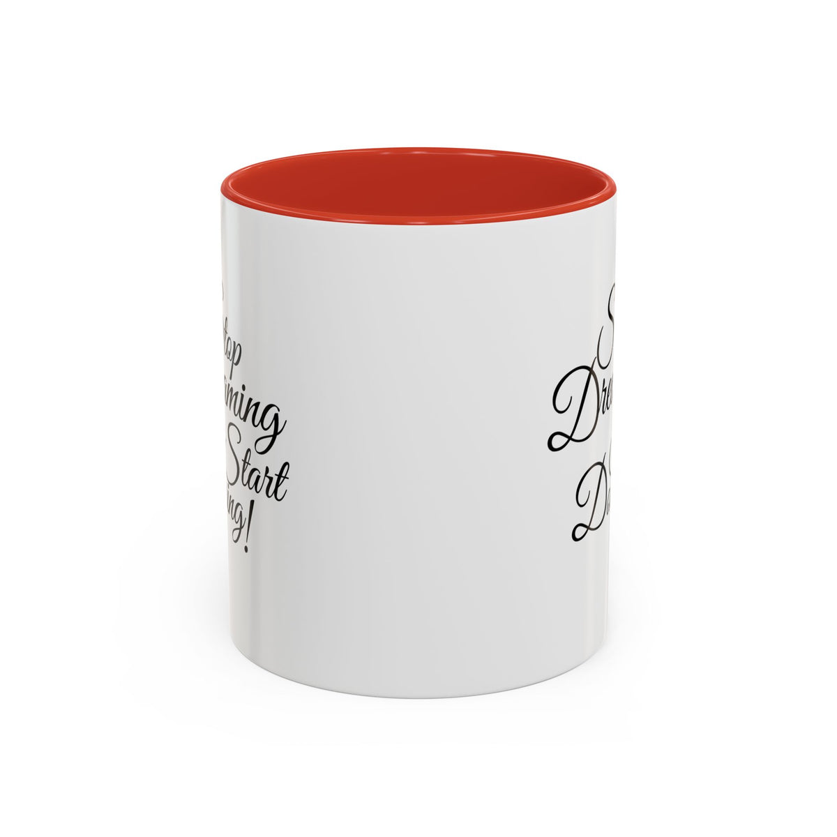 Stop Dreaming Start Doing! Accent Coffee Mug — Motivational 11/15oz