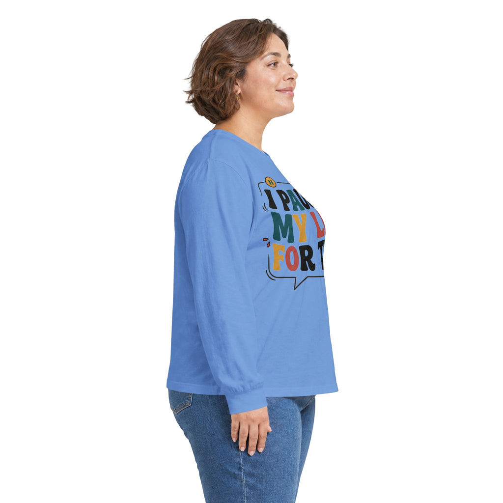 Long Sleeve Tee — "I Paused My Life For This" Retro Graphic