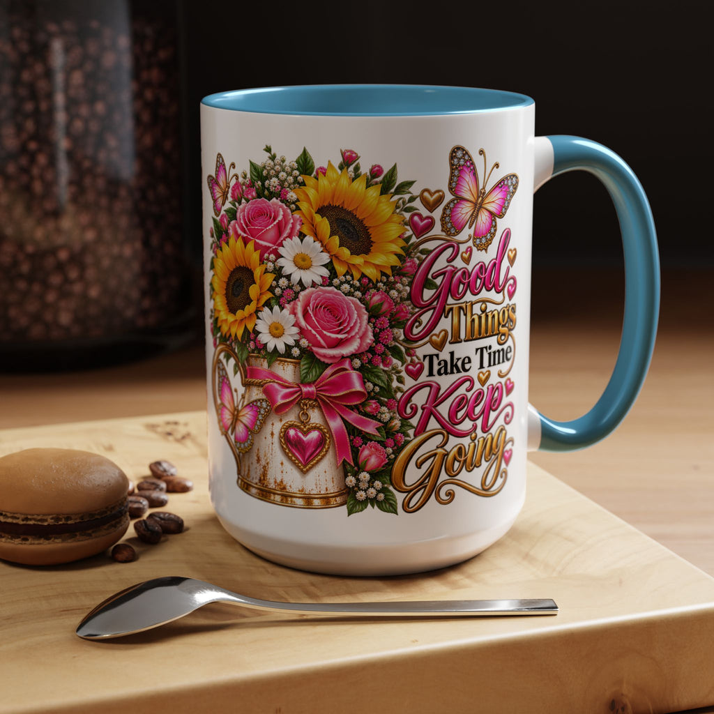 Inspiring Floral Coffee Mug — "Good Things Take Time, Keep Going"