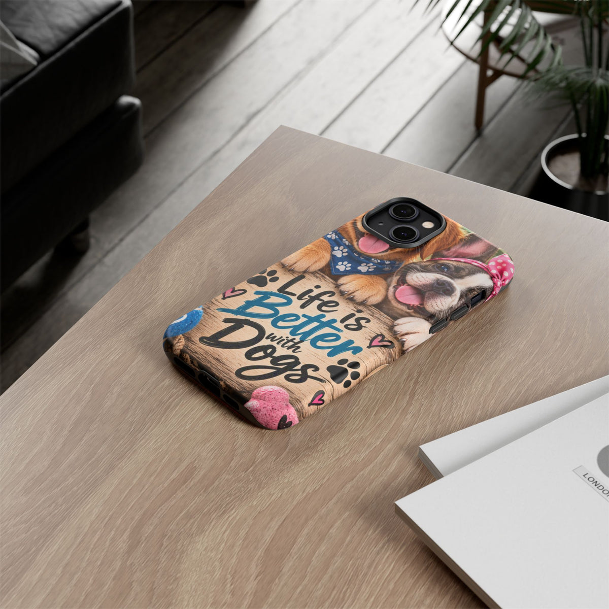 Phone Case — "Life Is Better with Dogs" Cute Pawprint Dog Lover Protective Case