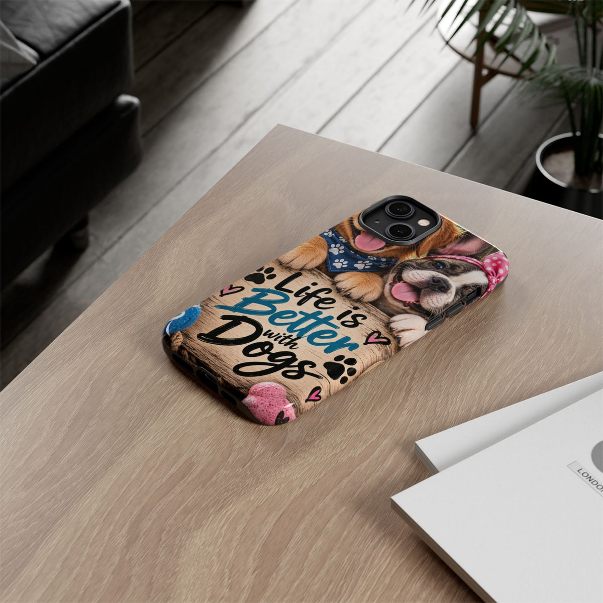 Phone Case — "Life Is Better with Dogs" Cute Pawprint Dog Lover Protective Case