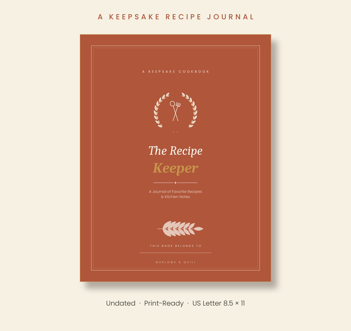 A KEEPSAKE COOKBOOK- The Recipe Keeper A Journal of Favorite Recipes & Kitchen Notes