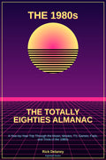 The Totally Eighties Almanac