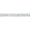 16 inch Shelf Sitter Sign - Family Is Everything With Hydrangea Trim