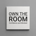 Own the Room Ebook - The Confidence & Mindset Guide